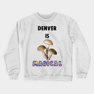 Denver Votes to Decriminalize Magic Mushrooms Crewneck Sweatshirt